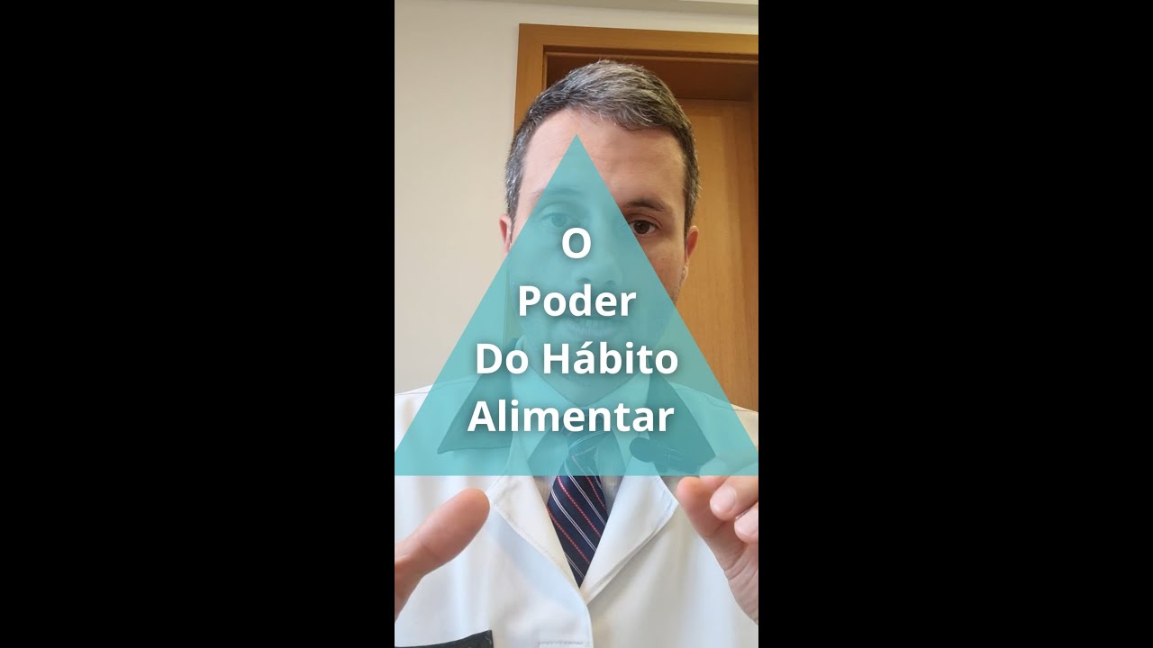 O Poder do Hábito Alimentar!