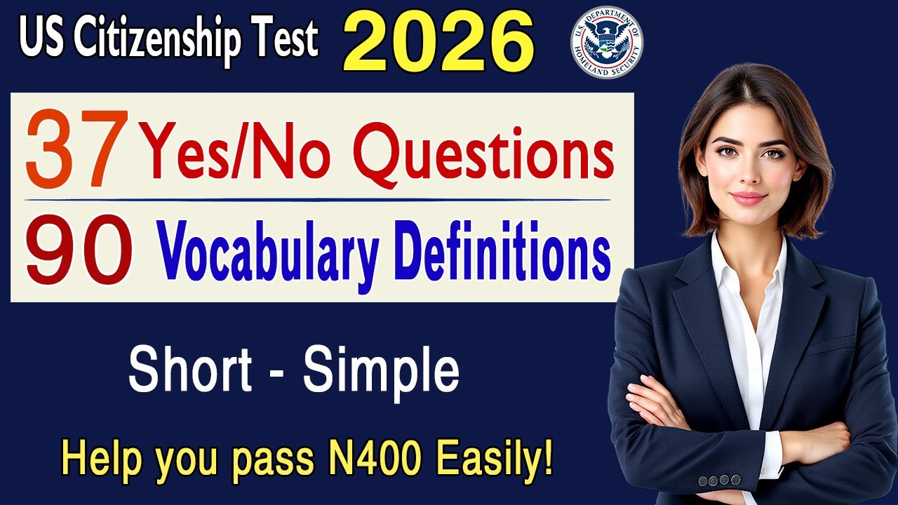 New N400 | 37 Yes/No Questions & 90 Common Vocabulary Definitions For US Citizenship Test 2026