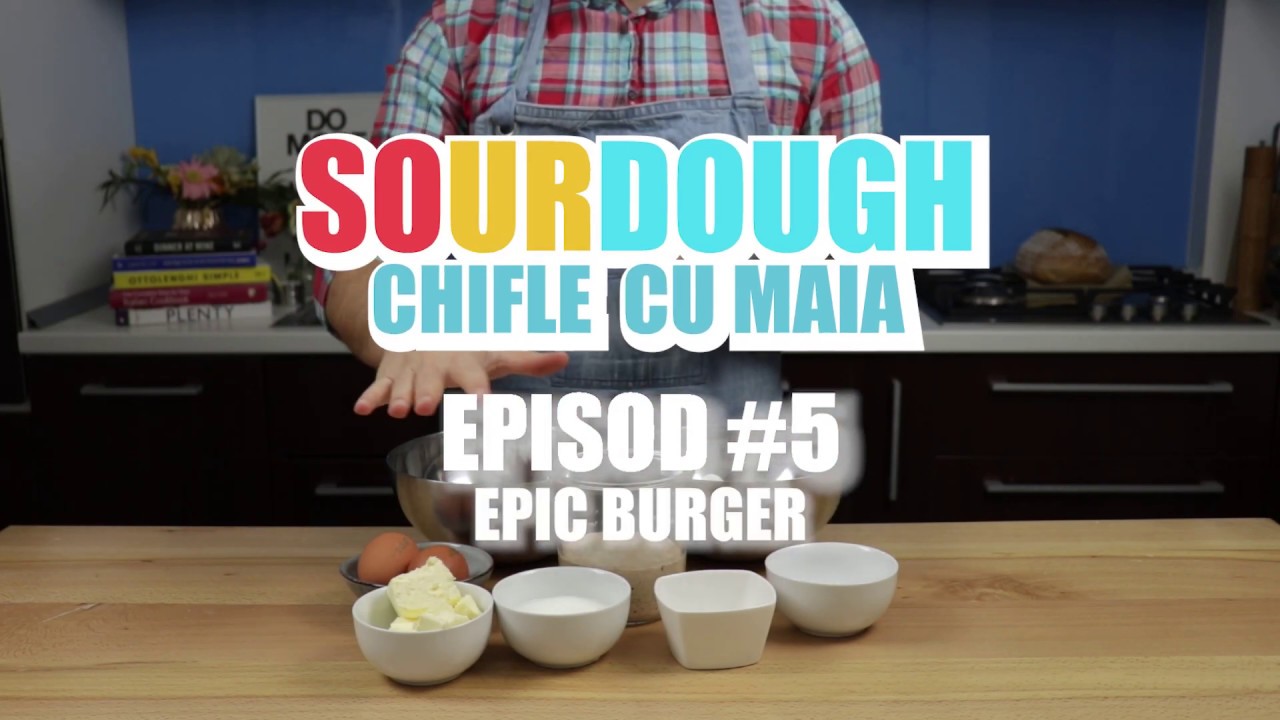 Chifle cu maia - Ep. 5 - Burger E.P.I.C