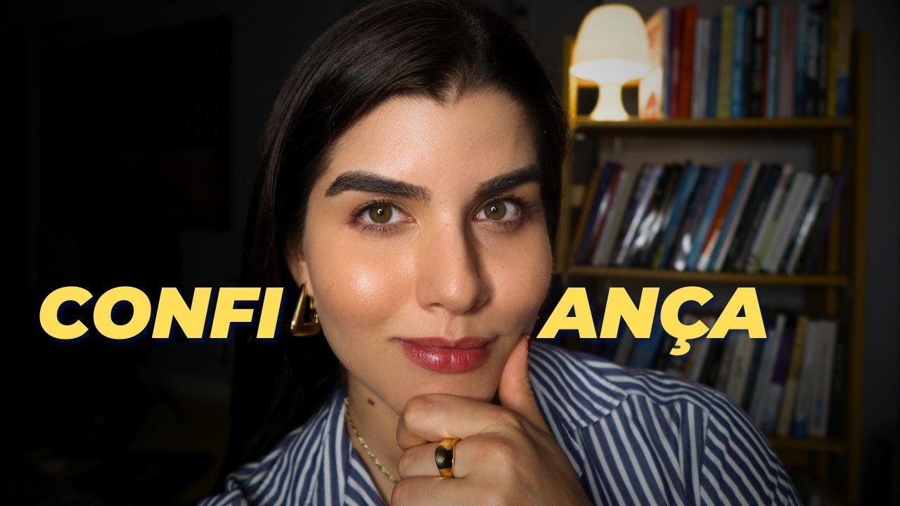 10 hábitos que me fizeram ser CONFIANTE