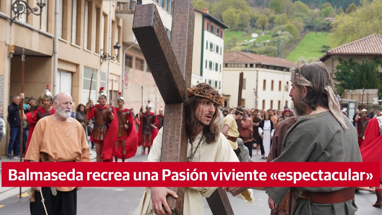 Balmaseda recrea una Pasión viviente «espectacular»