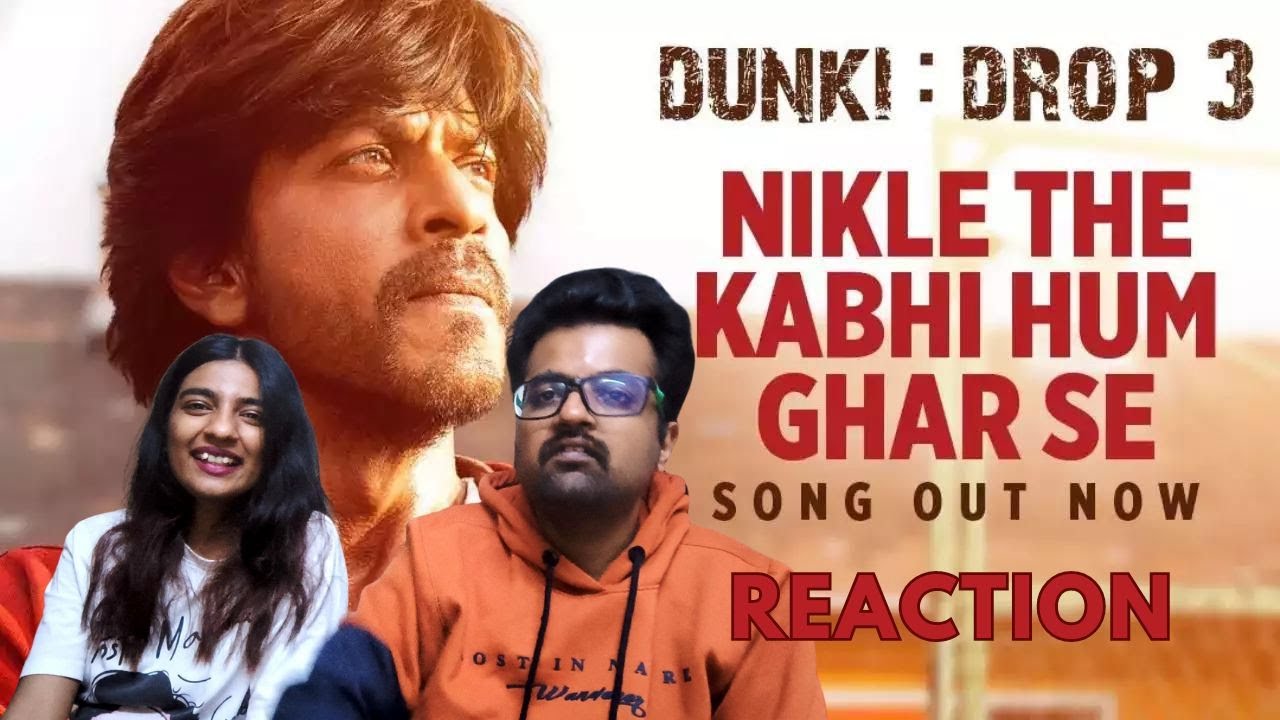 Dunki Drop 3 Reaction: Nikle The Kabhi Hum Ghar Se | Shah Rukh Khan | Rajkumar Hirani | Sonu Nigam