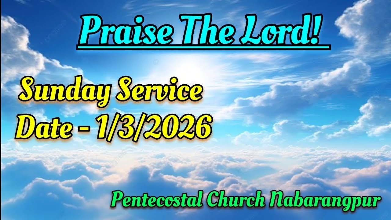 Sunday Service - Date - 1/3/2026. Pentecostal Church Nabarangpur. 