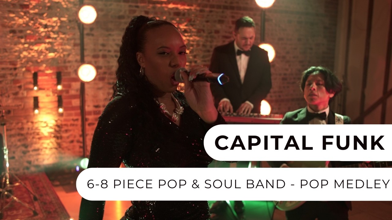 Capital Funk - 6-Piece Pop & Soul Band - Pop Medley - Entertainment Nation