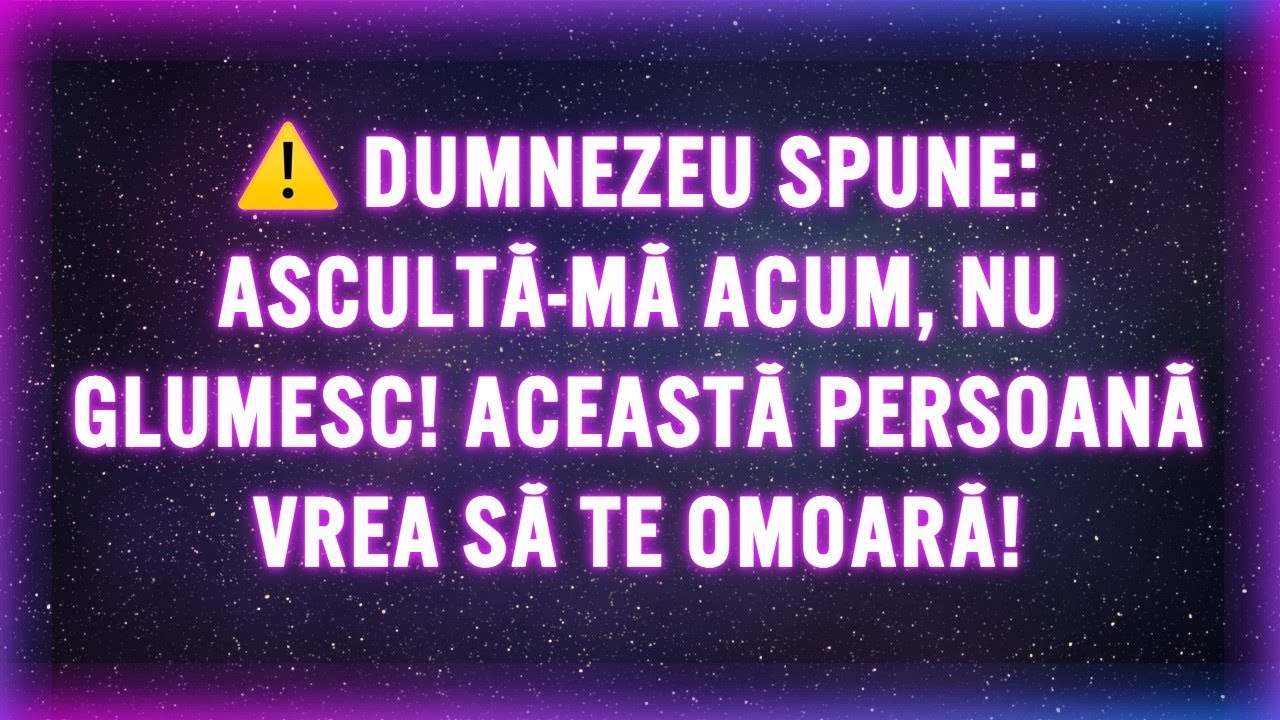 ⚠️ DUMNEZEU SPUNE: ASCULTĂ-MĂ ACUM, NU GLUMESC! ACEASTĂ PERSOANĂ VREA SĂ TE OMOARĂ!