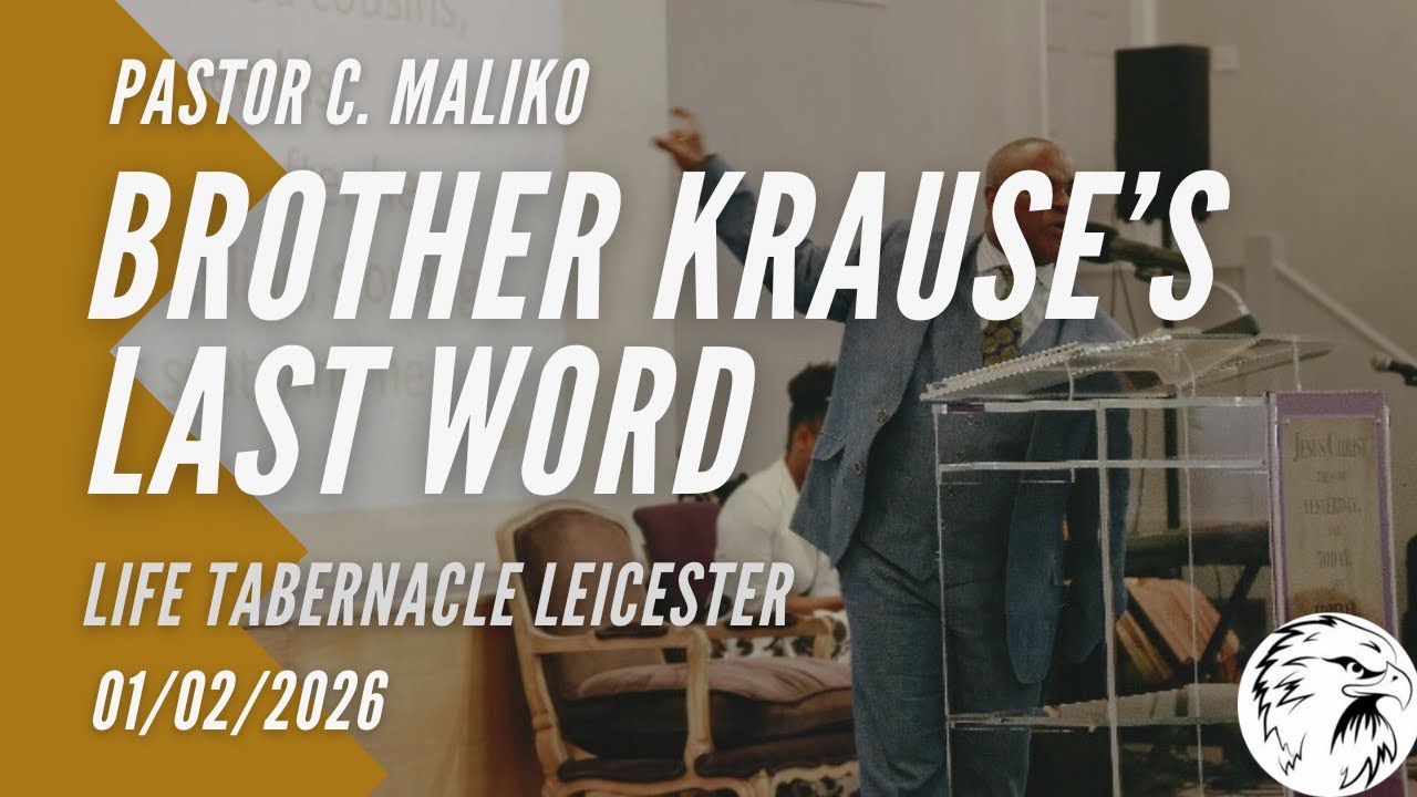 Brother Krause's Last Word - Pastor Maliko - 01/023/2026