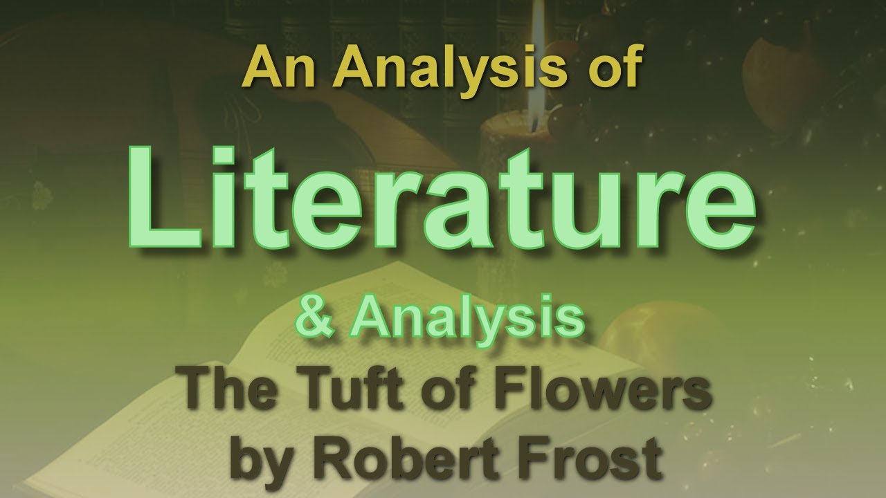 Analysis of The Tuft of Flowers by Robert Frost