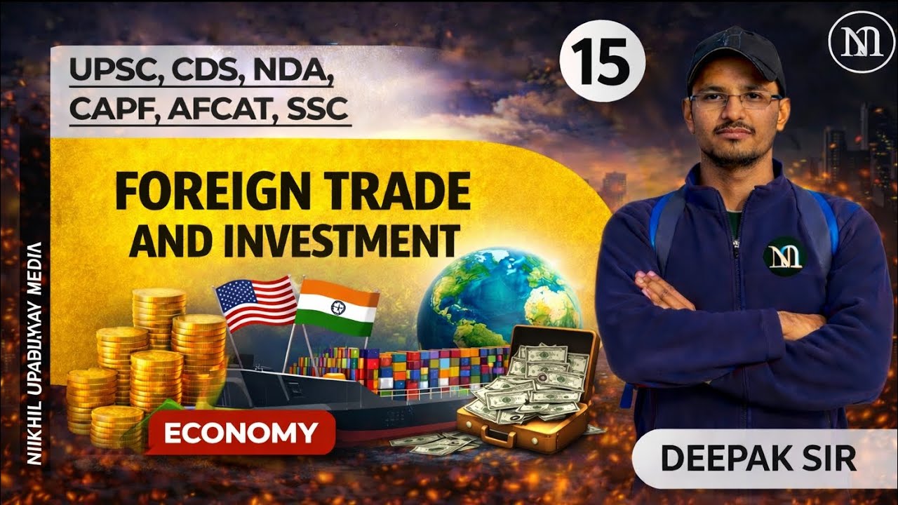 Economics - FOREIGN TRADE AND INVESTMENT | UPSC CSE CDS NDA AFCAT CAPF SSC AND COMPETITIVE EXAM 