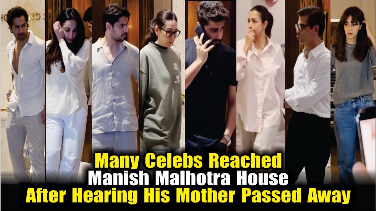 Many Celebs Reached Manish Malhotra House After Hearing His Mother Passed Away | Manish Malhotra