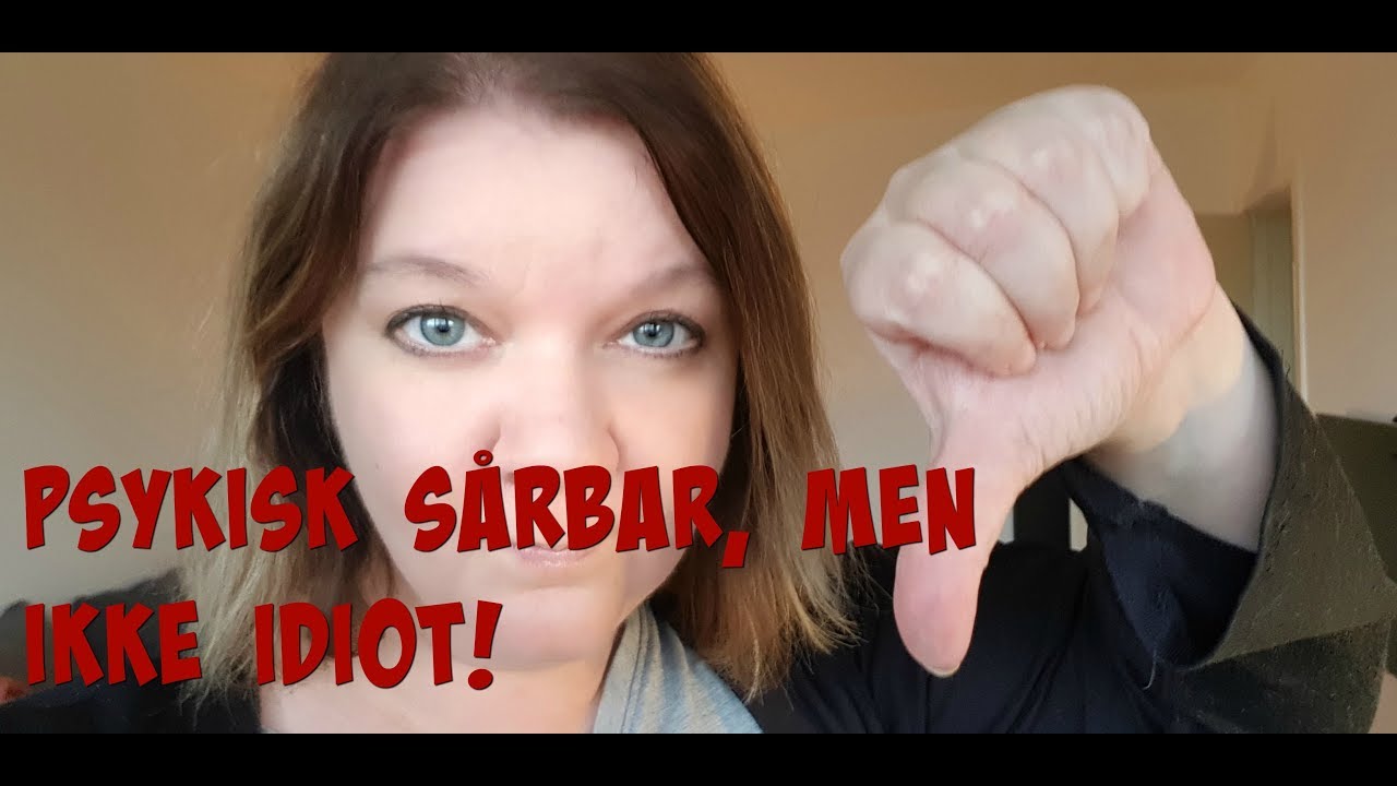 Psykisk s&aring;rbar - Og hvad s&aring;?! / Brok
