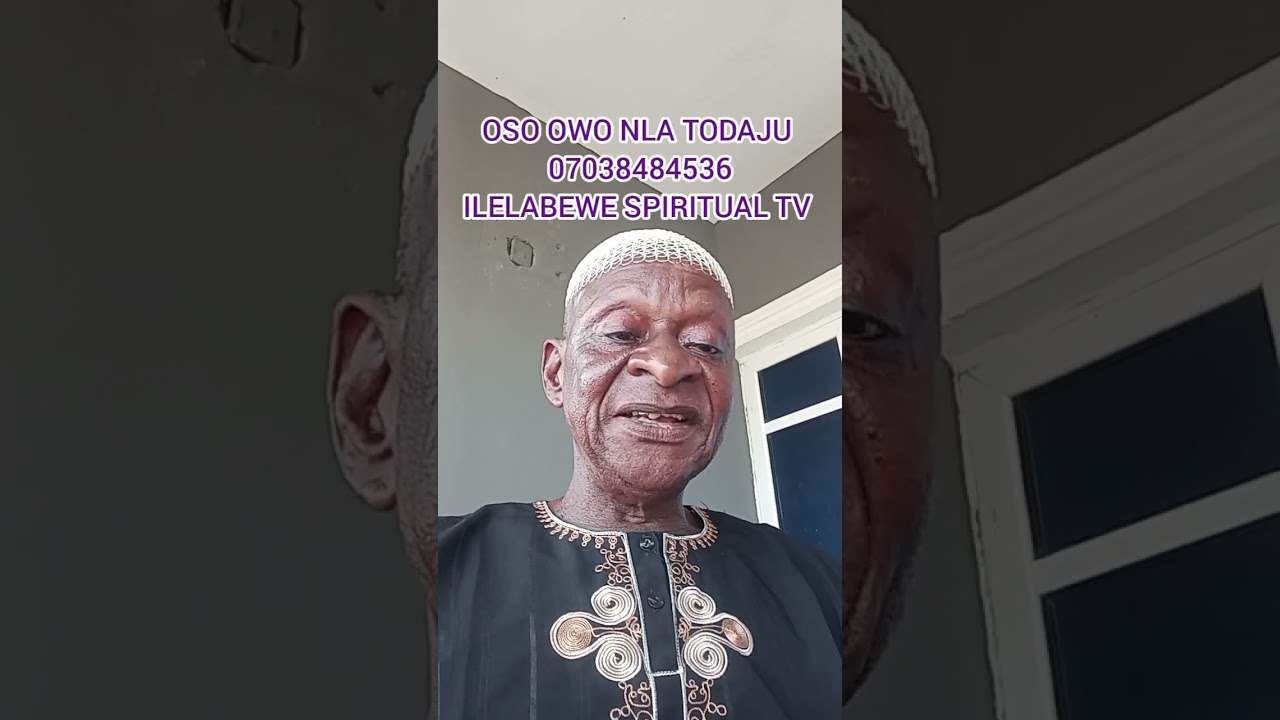 OSO OWO NLA TODAJU 07038484536ILELABEWE SPIRITUAL TV