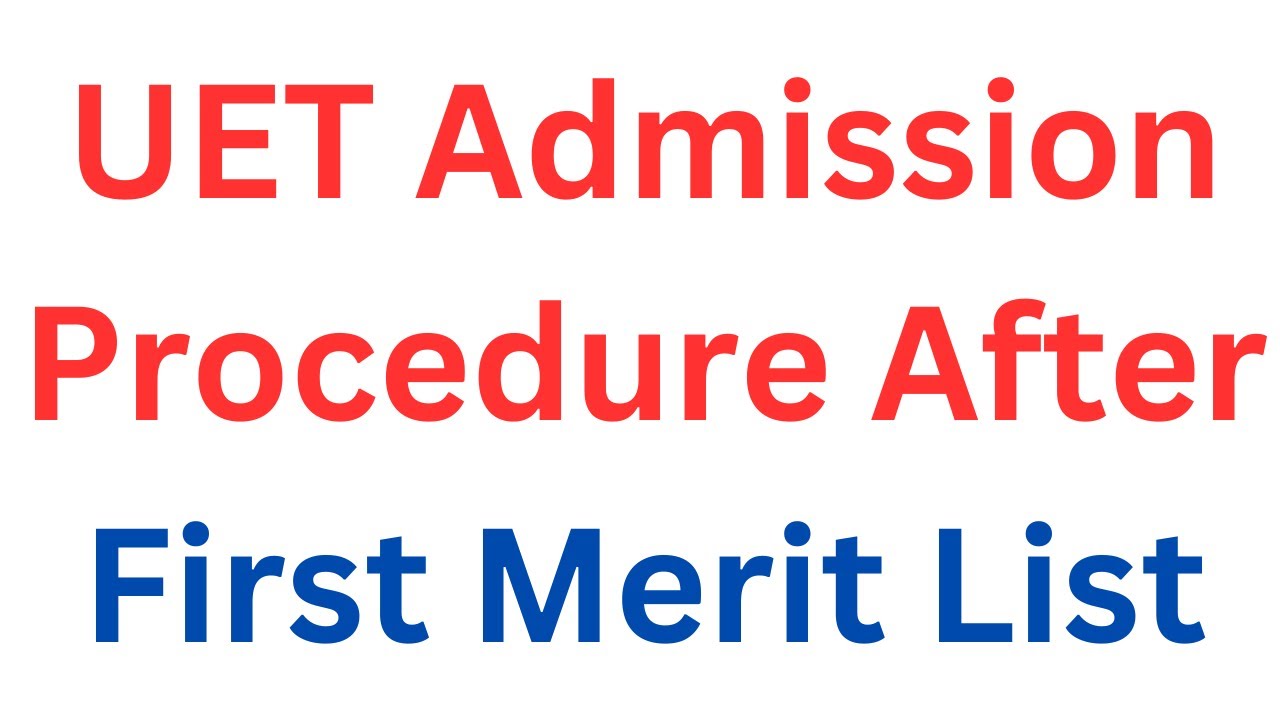 UET First Merit List 2023 I UET Documents Complete Detail I UET Admission Procedure After Selection