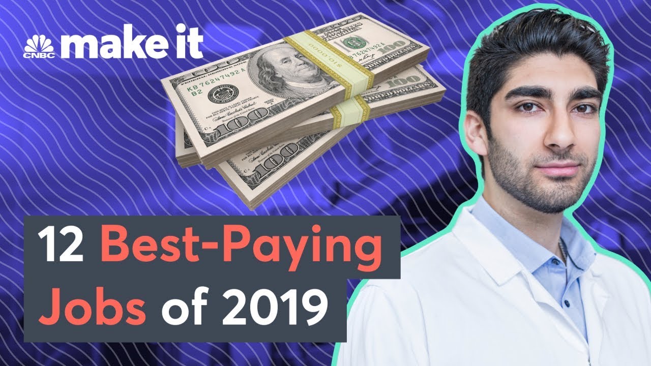 The Top 12 Best-Paying Jobs Of 2019