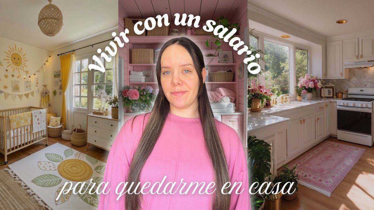 Cómo vivir con un solo SALARIO para convertirte en AMA DE CASA 