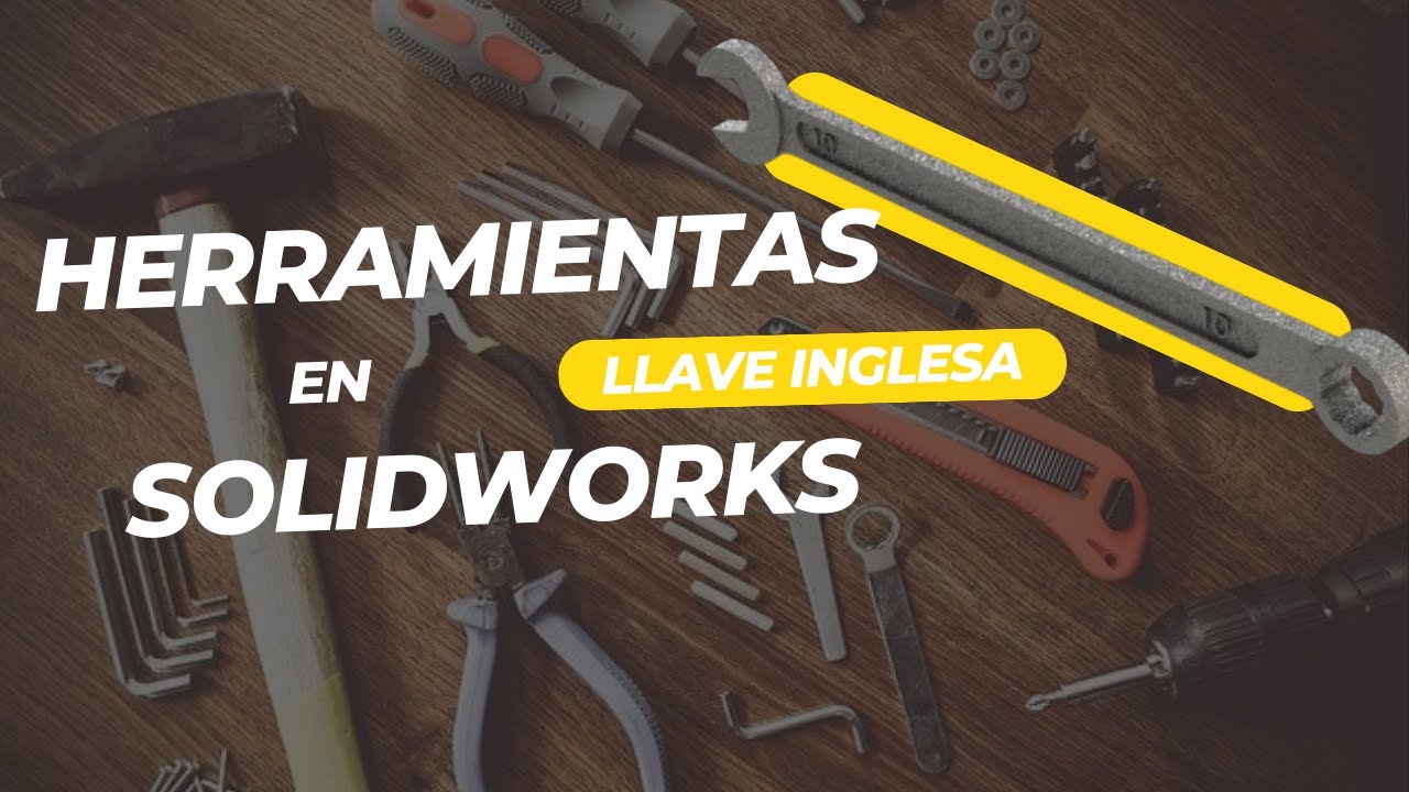 ✍️🔧SolidWorks - Llave Inglesa / Operaciones ✅