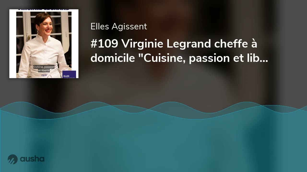 #109 Virginie Legrand cheffe à domicile 