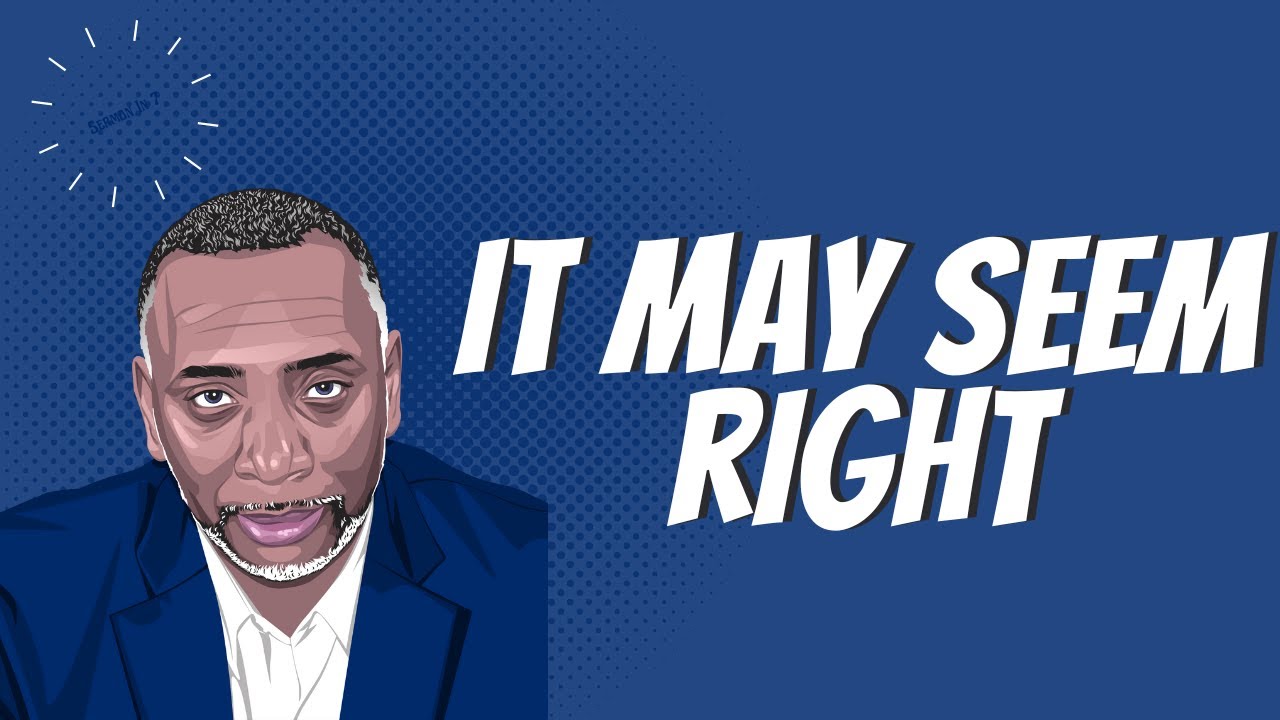 It May Seem Right | Proverbs 14:12