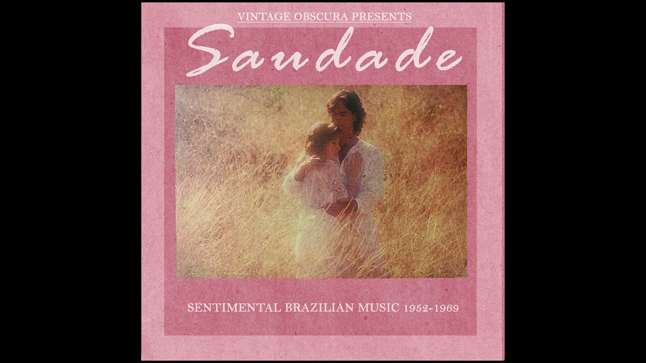 Vintage Obscura Presents: Sentimental Brazilian Music (1952-1969)