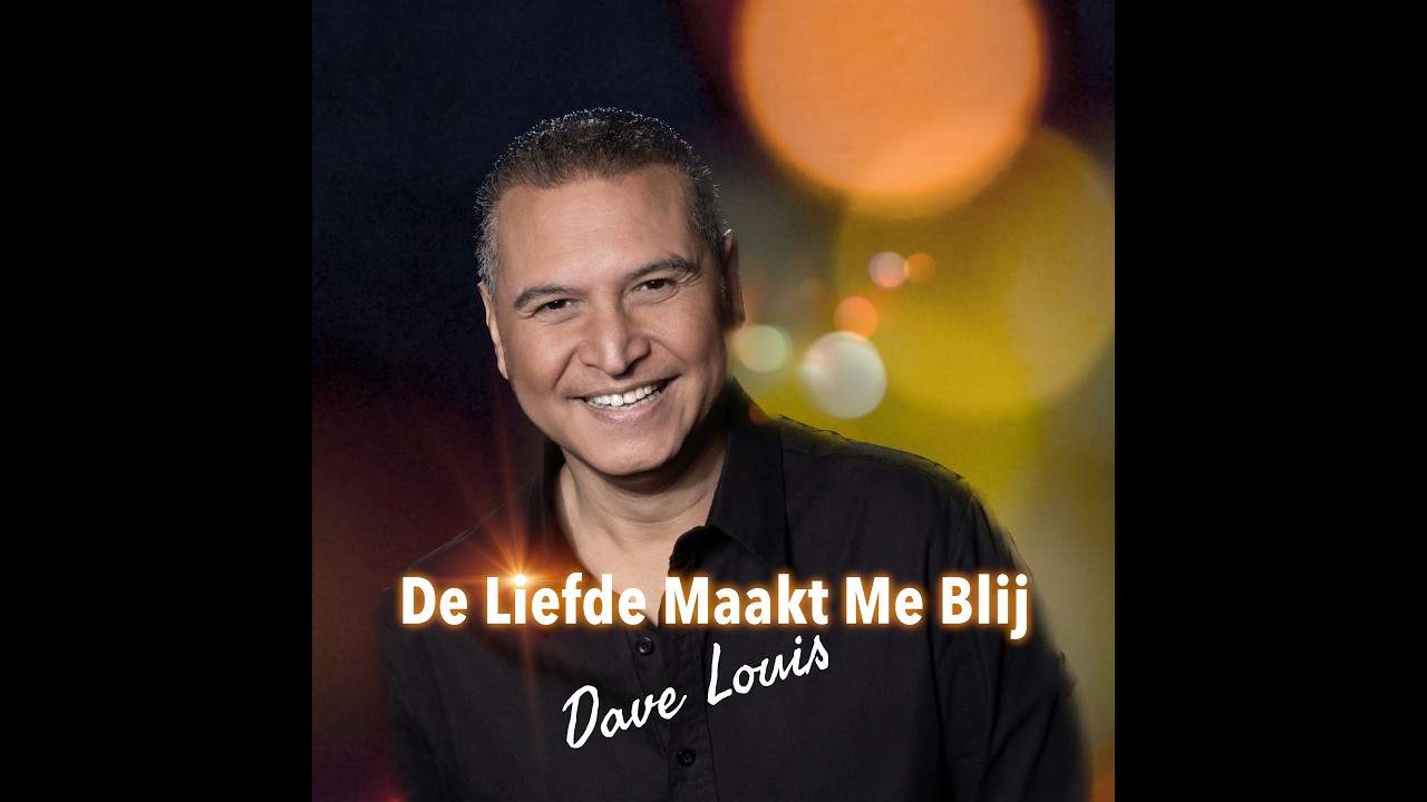 Dave Louis  - De Liefde Maakt Me Blij (Official Music Video)