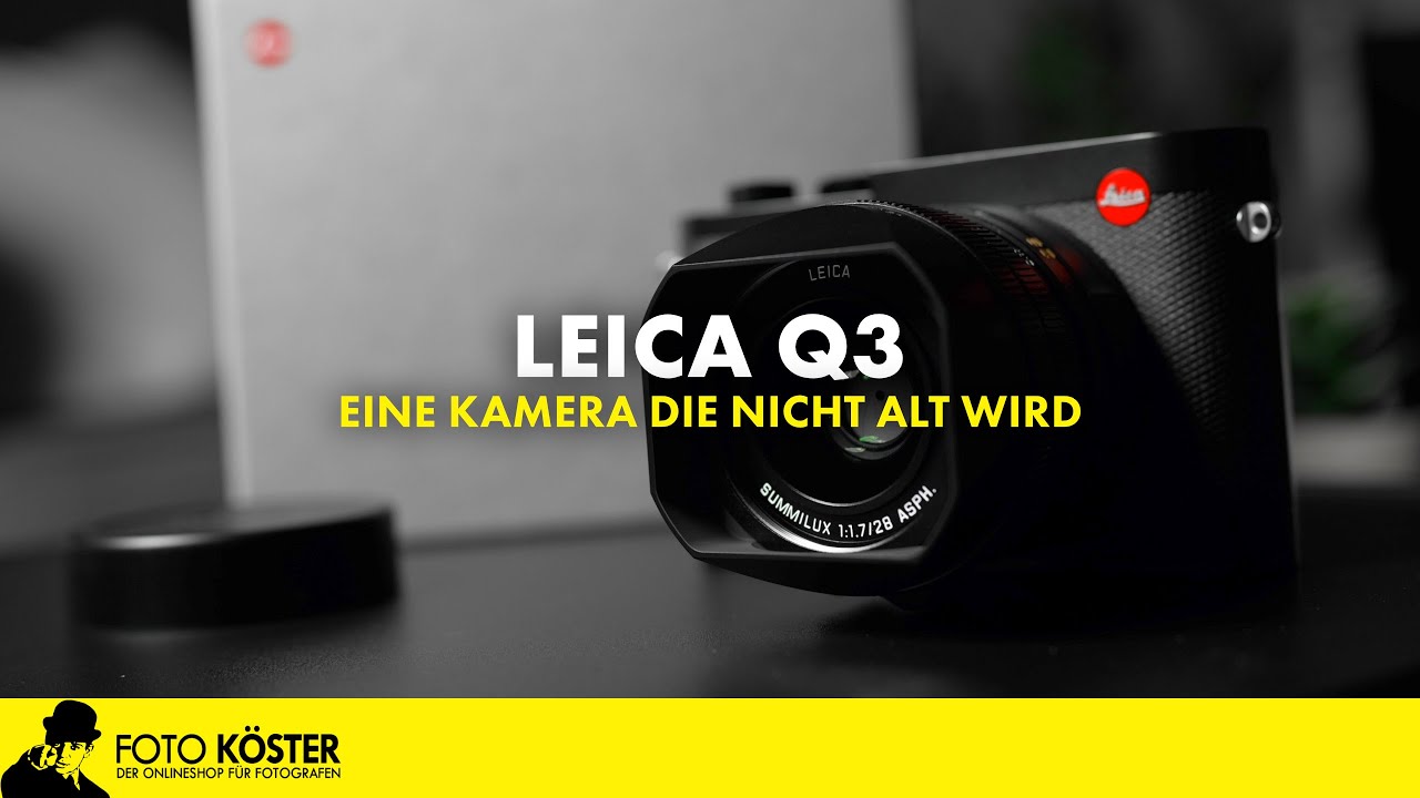 Leica Q3 - Eine Kamera voll Leidenschaft und &Auml;sthetik