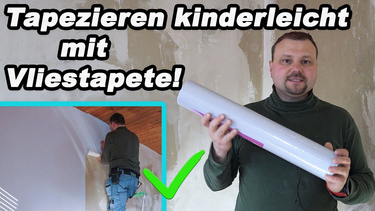 Tapezieren Vliestapete 👉 Besonders geeignet für Anfänger 👌😊