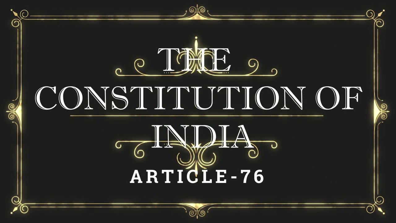 ARTICLE 76 | Listen and Share an article every day| THE CONSTITUTION OF INDIA, Part-V