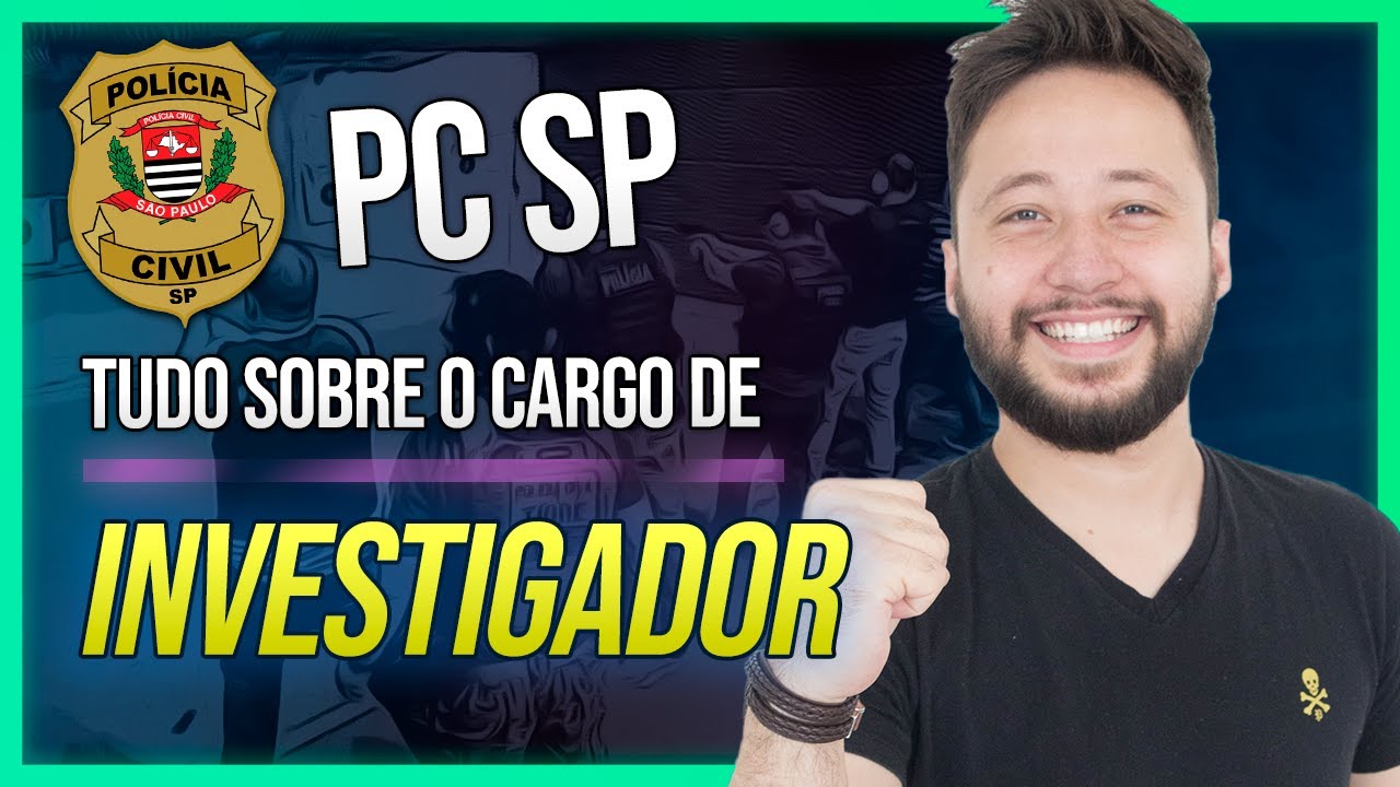 INVESTIGADOR DA PC-SP | Raio-X do cargo e último concurso