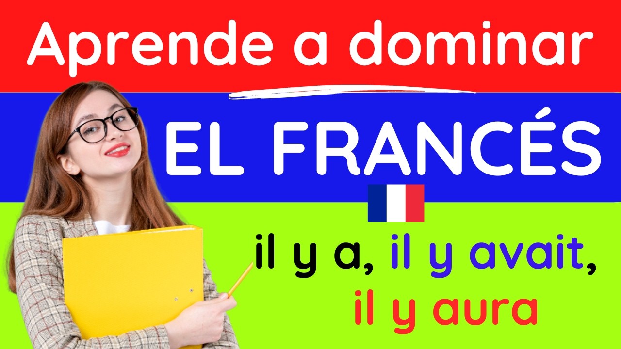 APRENDER FRANCÉS DESDE CERO A AVANZADO FRANCÉS FÁCIL PARA PRINCIPIANTES CURSO 10