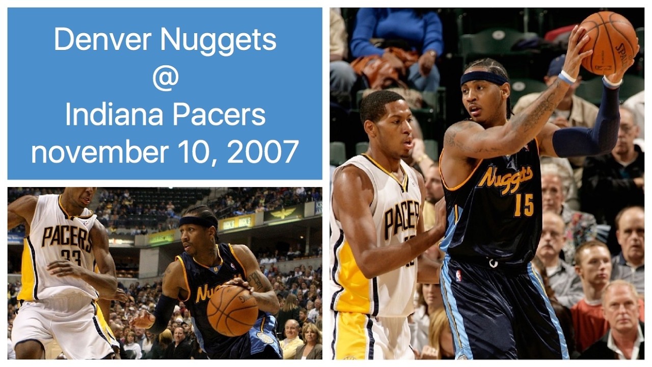 Denver Nuggets @ Indiana Pacers (FULL GAME) Melo & Iverson visiting Indianapolis (november 10, 2007)