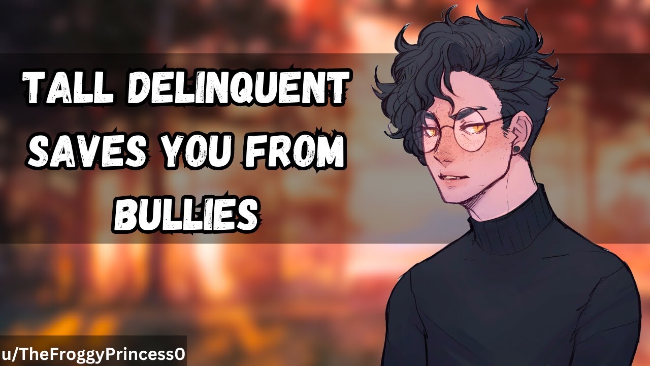 Tall Delinquent Saves You From Bullies