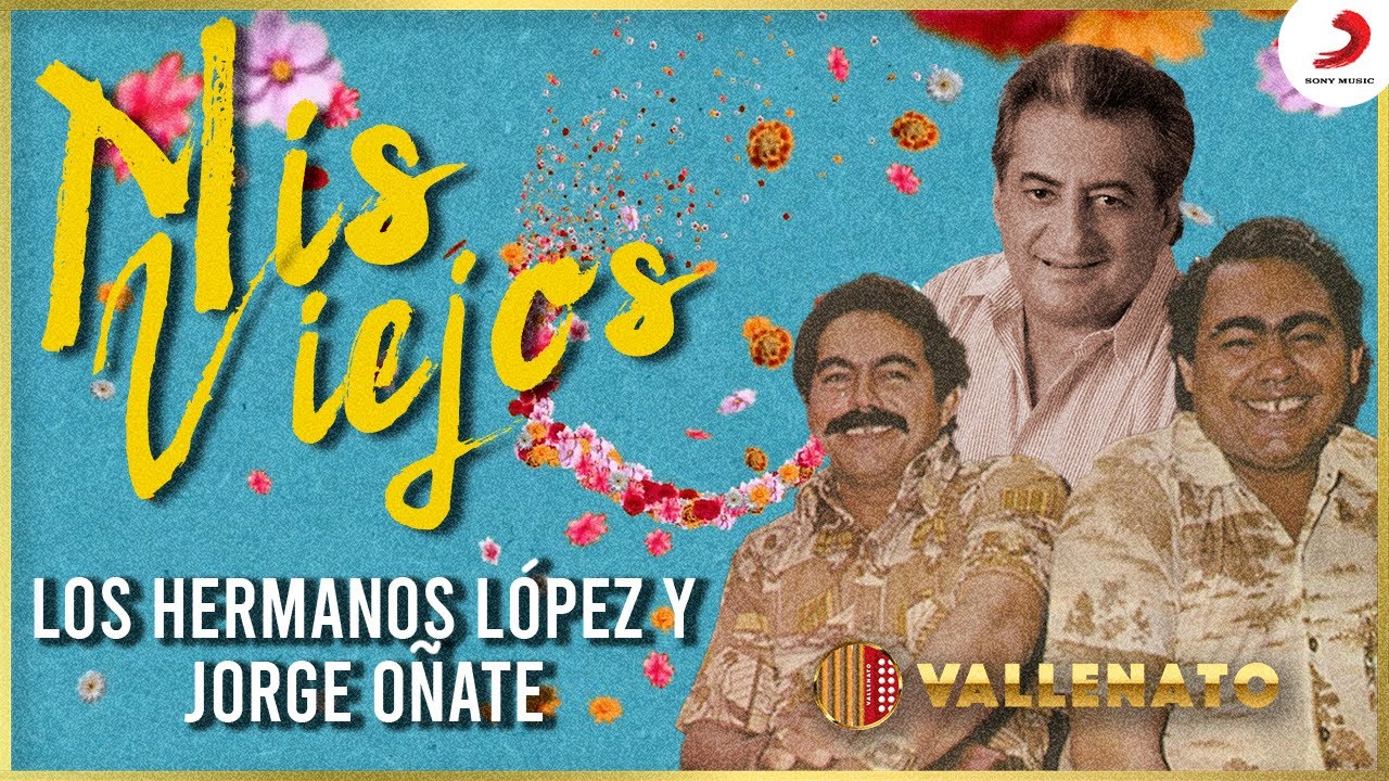 Mis Viejos, Hermanos López & Jorge Oñate - Letra Oficial