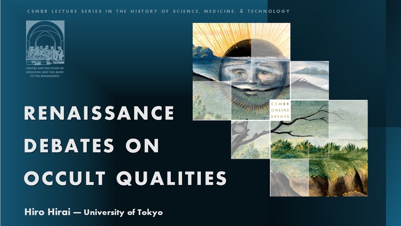 RENAISSANCE DEBATES ON OCCULT QUALITIES - H. Hirai (University of Tokyo)