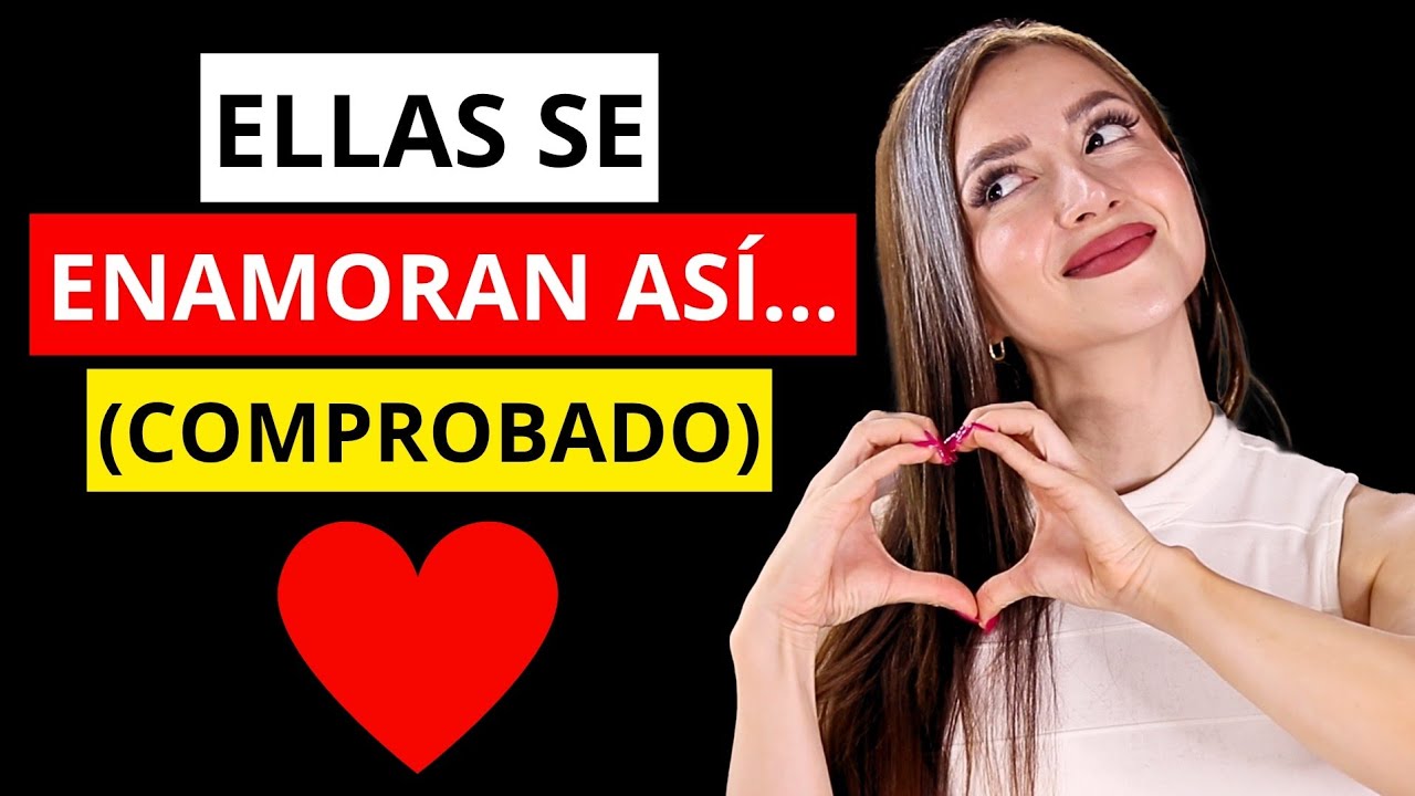 ❤️ ASÍ SE ENAMORAN LAS MUJERES... (SEGÚN LA PSICOLOGÍA)