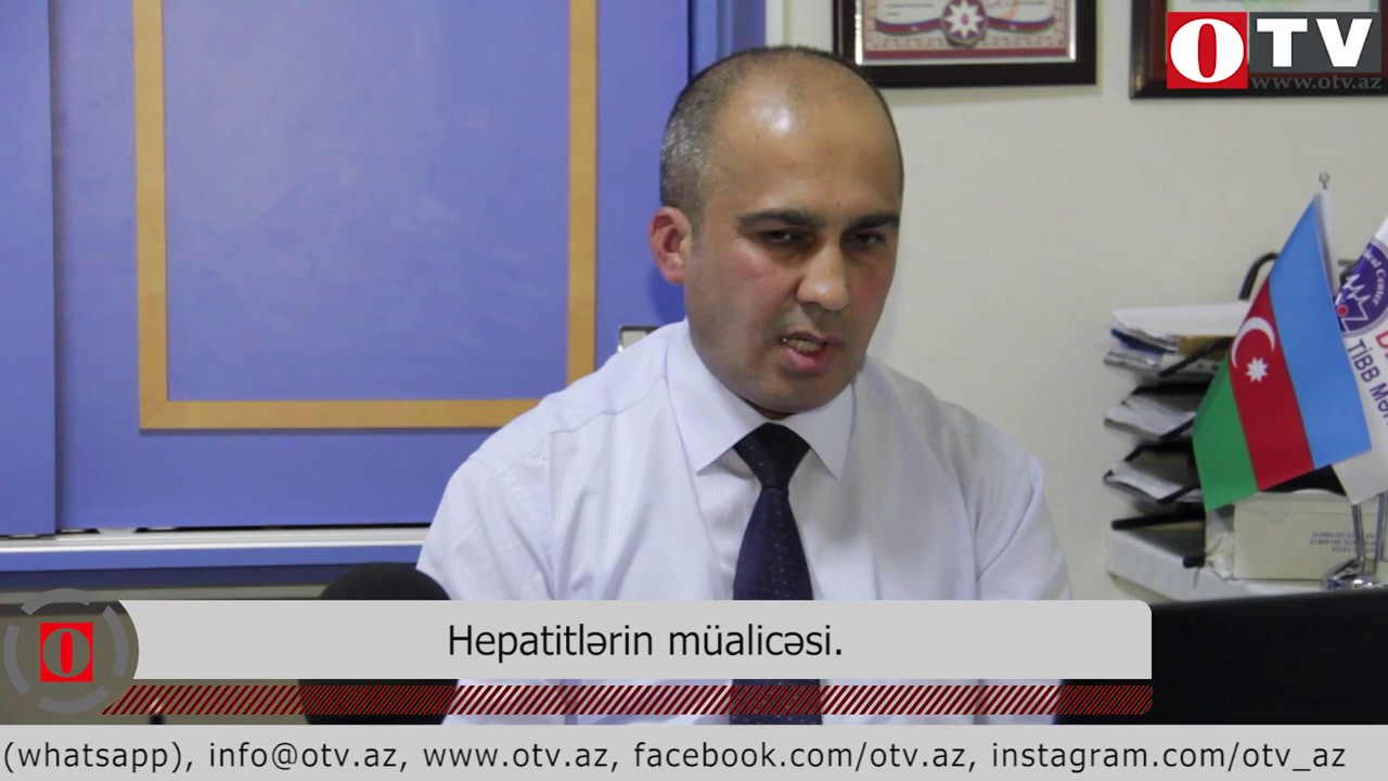 Hepatoloq-Tofiq Əkbərov(Hepatitlərin müalicəsi)