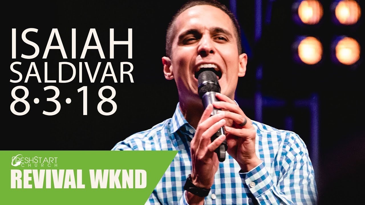 Revival Weekend: Friday PM | Isaiah Saldivar | August 3, 2018
