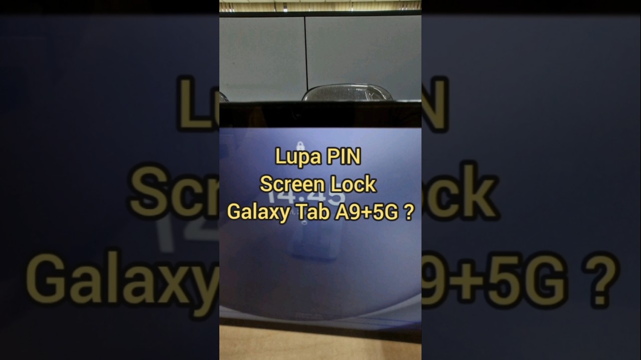 Cara Factory Reset Samsung Galaxy Tab A9+5G 
