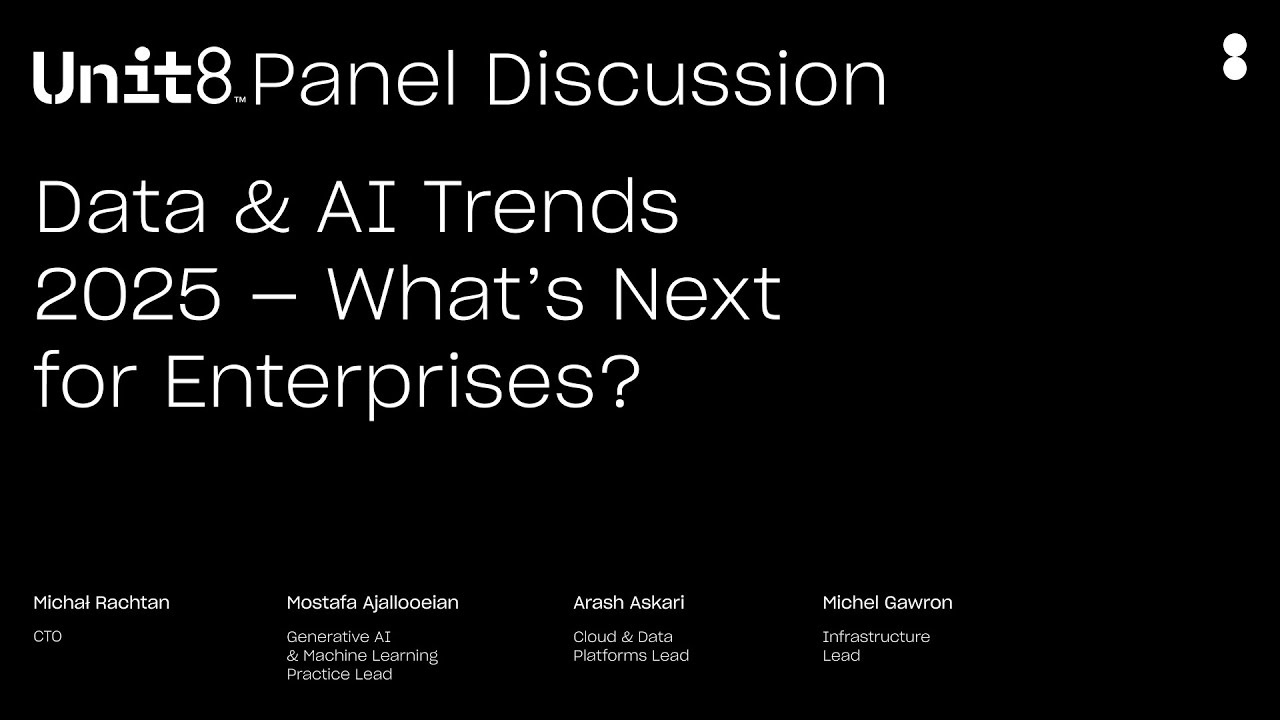 Unit8 Panel Discussion: Data & AI Trends 2025 &ndash; What&rsquo;s Next for Enterprises?