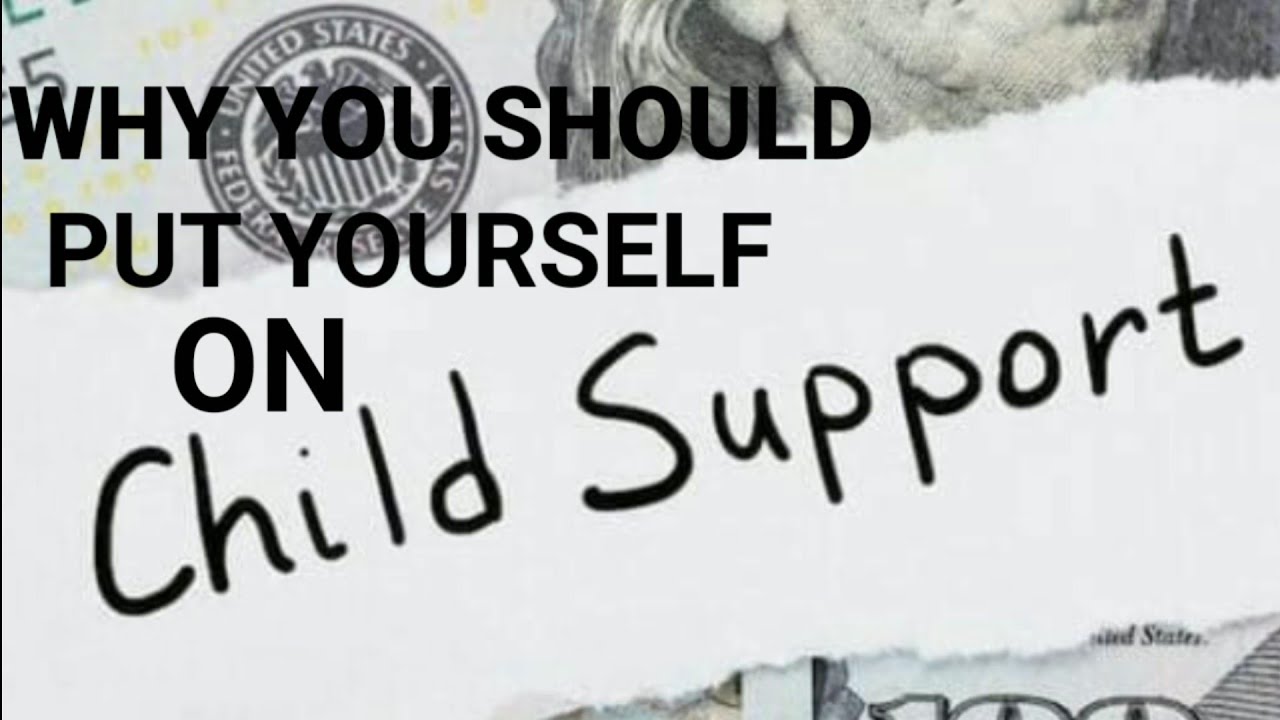 GENTLEMEN!!..3 REASONS WHY YOU SHOULD FILE CHILD SUPPORT ON YOURSELF..