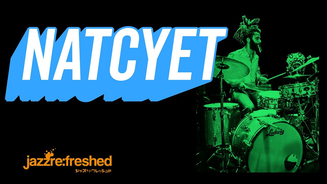 Natcyet - DEEP DEEP IN RHYTHM @ jazz re:freshed