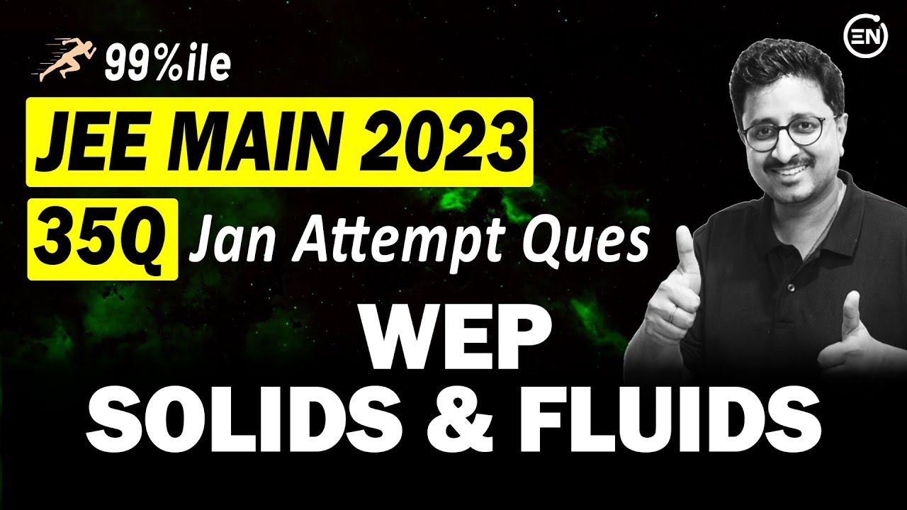 JEE Main 2023 PYQs - WEP Solids & Fluids | Jan Attempt | Eduniti | Mohit Sir