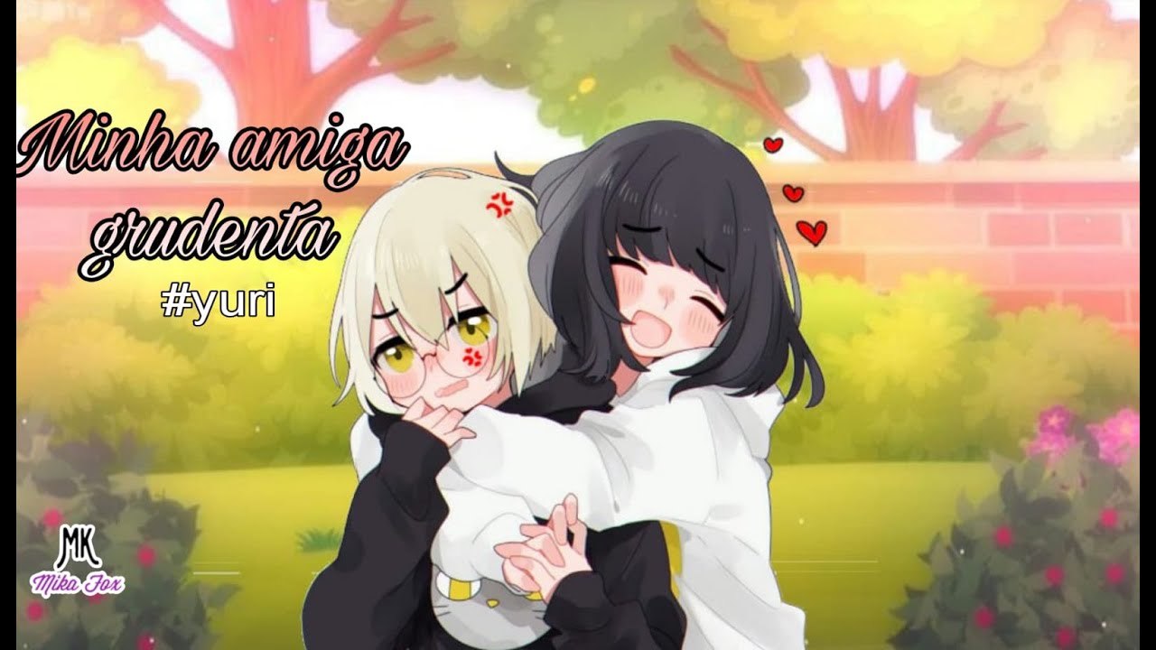 [Mini filme] Minha amiga grudenta Parte Única Yuri