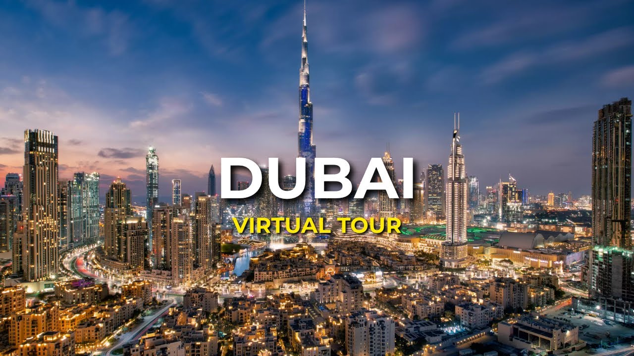 Dubai: A Virtual Tour of the World's Most Luxurious City