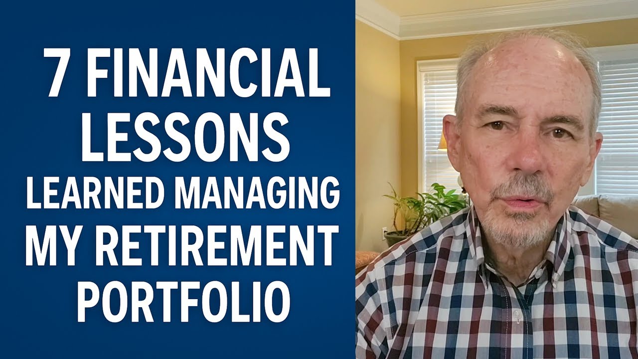 7 Financial Lessons I Learned Managing My Retirement Portfolio