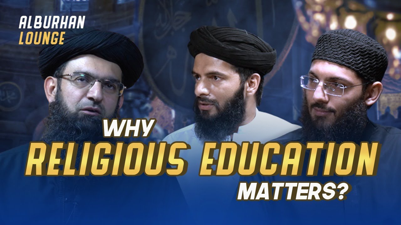 🎙️ Al-Burhan Lounge | Topic: Why Religious Education Matters?