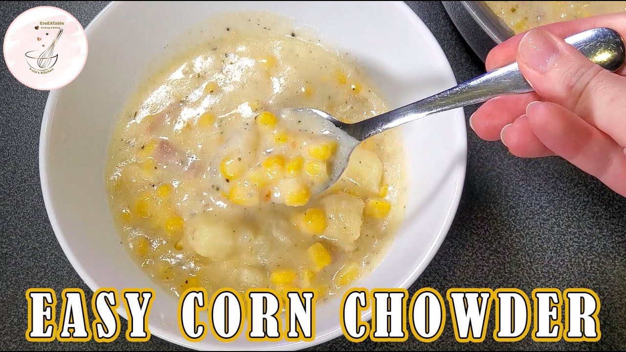 EASY CORN CHOWDER with HAM Recipe | KREMOWA ZUPA Z KUKURYDZĄ | CreEATable Pola's Kitchen