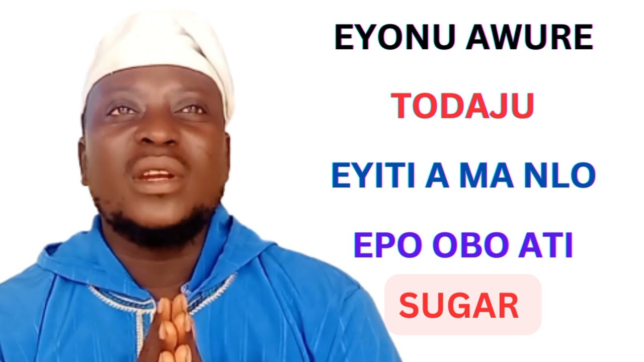 EYONU AWURE IFERAN TODAJU PÚPỌ