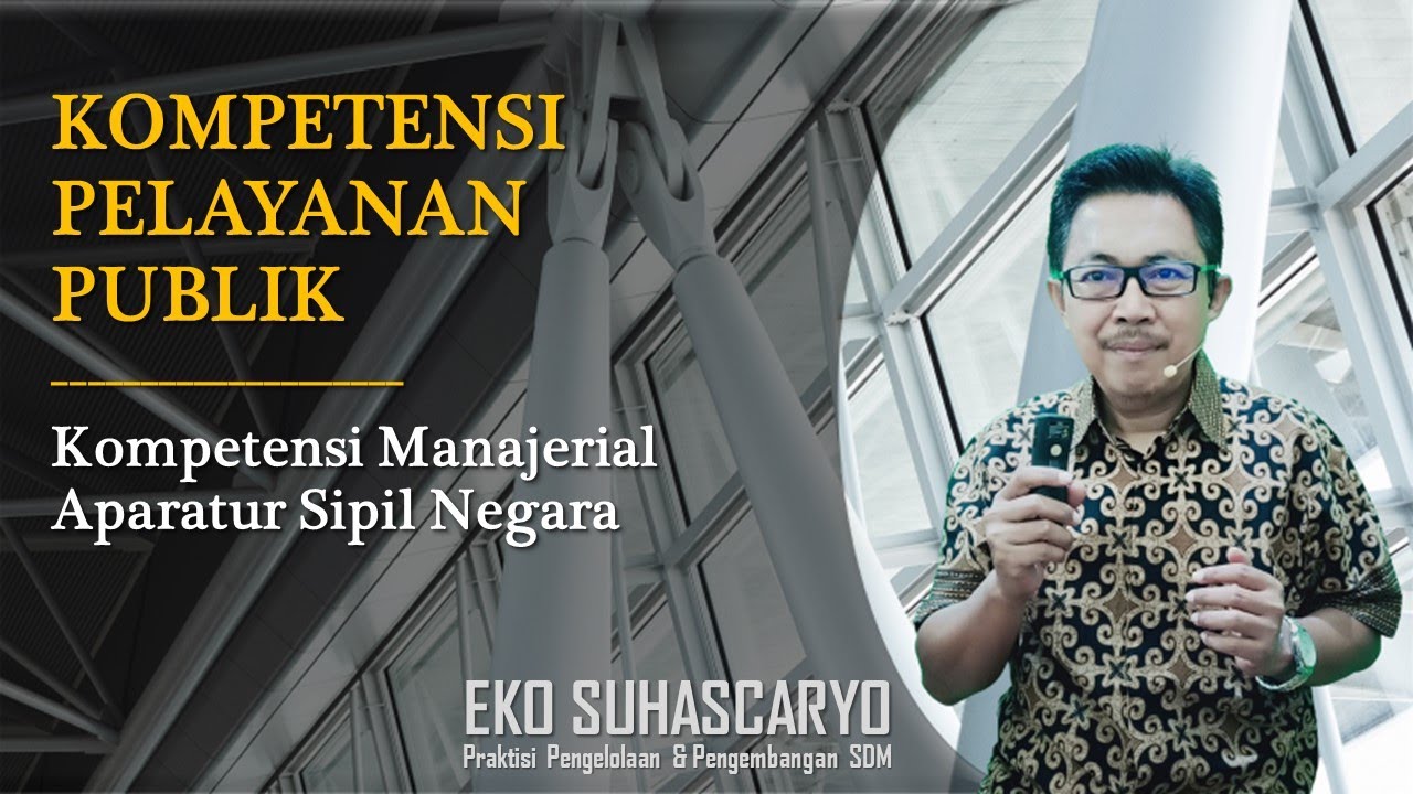 Kompetensi Pelayanan Publik – Kompetensi Manajerial Aparatur Sipil Negara