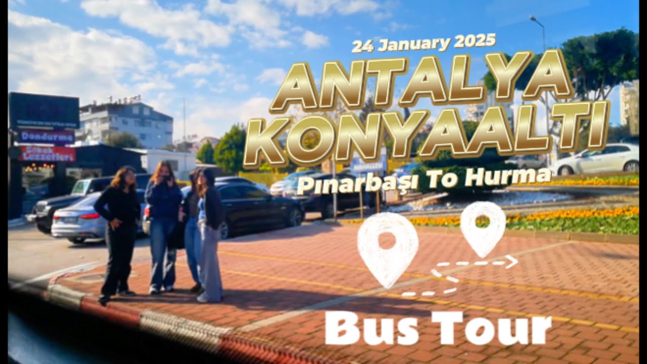 Antalya Konyaaltı Otobüs Tour From Pınarbaşı To Hurma 24 Jan 2025 #antalya #konyaaltı #citytour