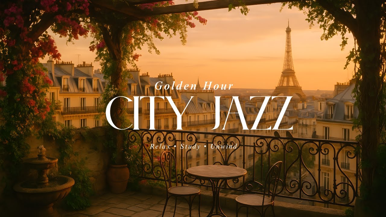 Golden Hour in Paris &mdash; 3.5 Hours of Smooth City Jazz | Relaxing Sunset Caf&eacute; Ambience