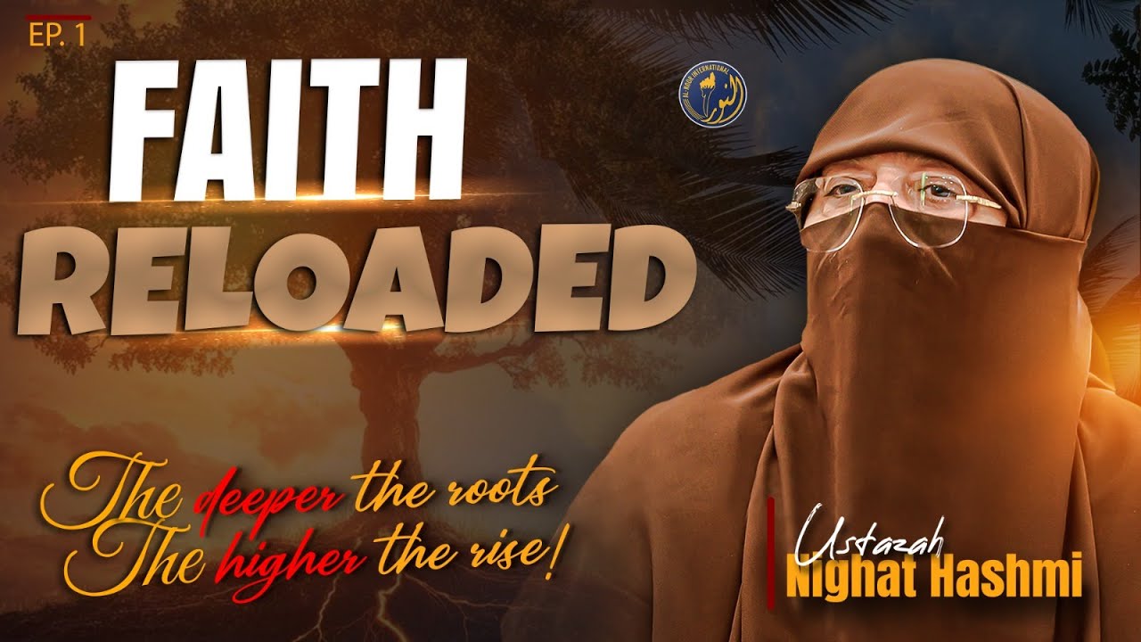 The Deeper the roots The higher the rise| Ustazah Nighat Hashmi
